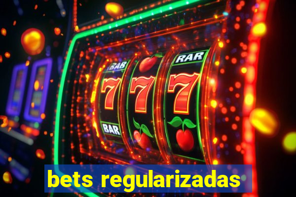 bets regularizadas